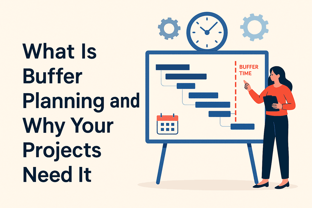 What Is Buffer Planning and Why Your Projects Need It
